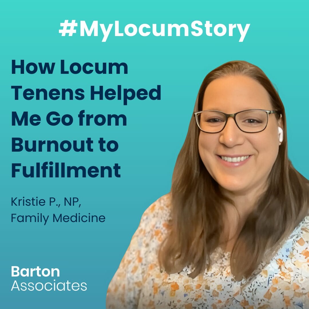 My Locum Story: How NP Kristie P. Went from Burnout to Fulfillment